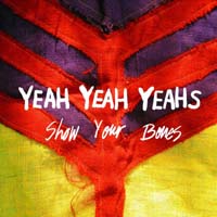 Yeah Yeah Yeahs - Show Your Bones